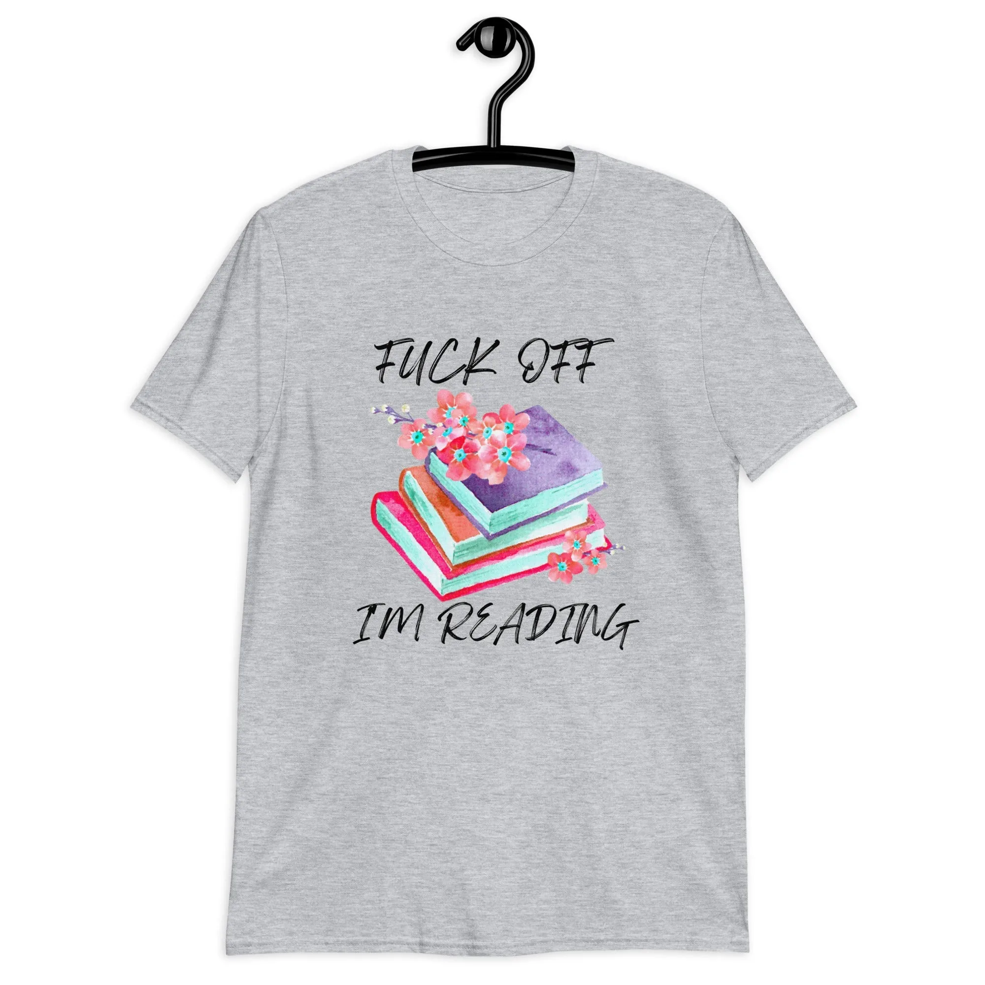 F*ck Off I'm Reading T-Shirt