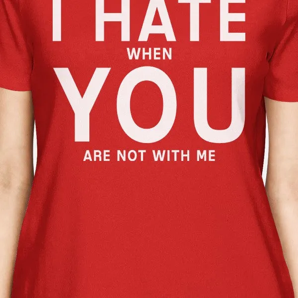 I Hate You Women's Red T-shirt Humorous Graphic Light-weight Shirt