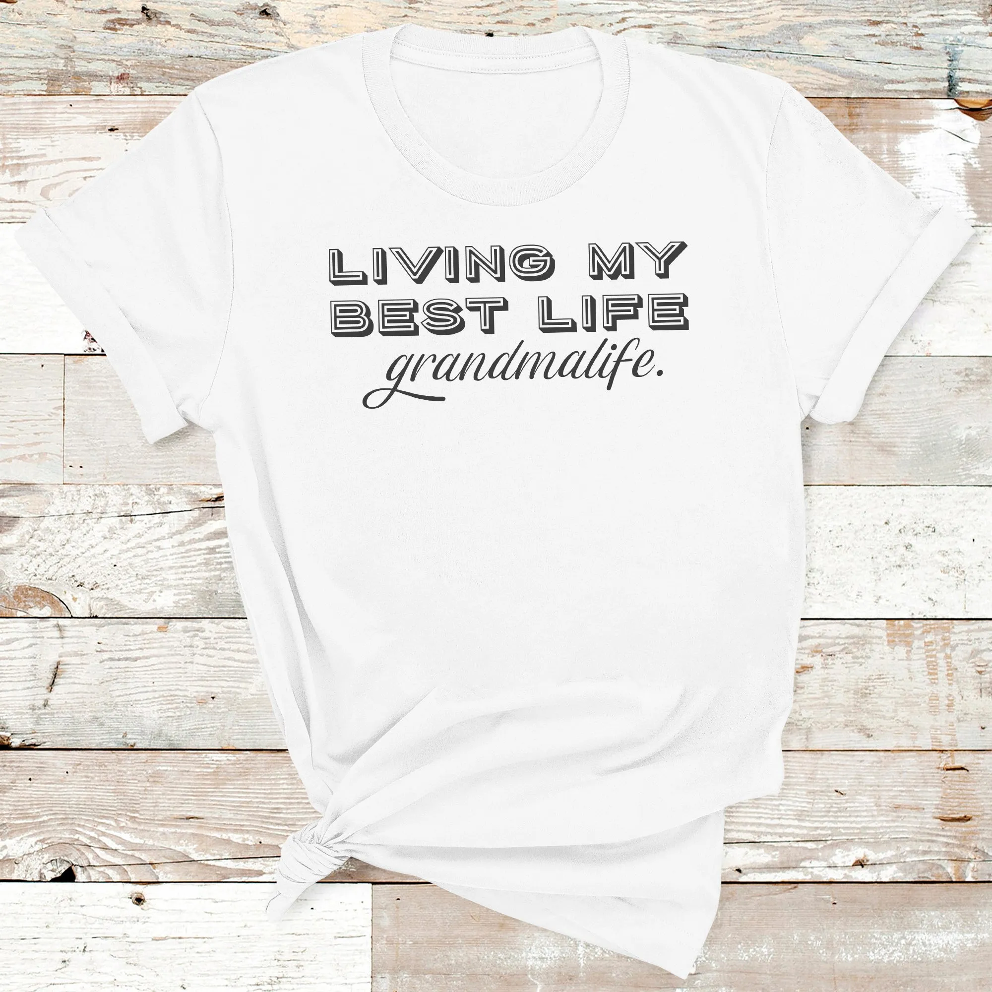 Living My Best Life Grandma Life - Womens T-Shirt - Grandma T-Shirt