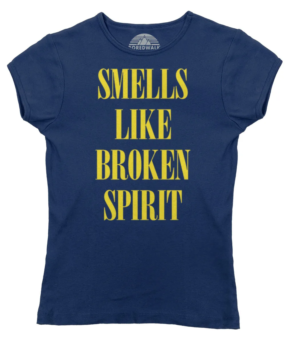 Women's Smells Like Broken Spirit T-Shirt