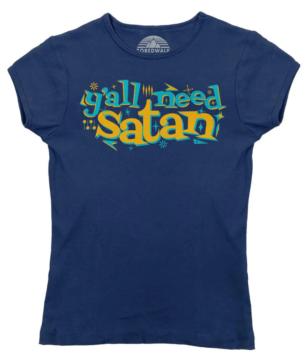 Women's Y'all Need Satan T-Shirt